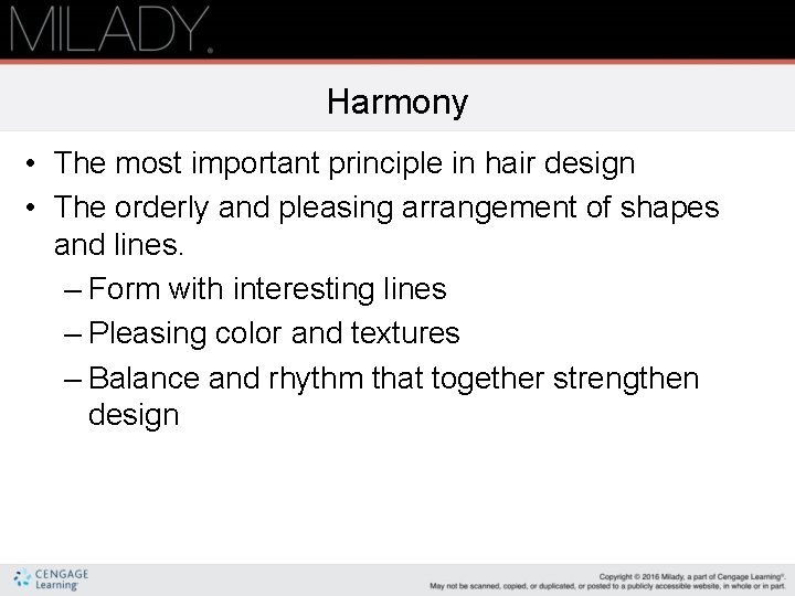 Harmony • The most important principle in hair design • The orderly and pleasing Harmony • The most important principle in hair design • The orderly and pleasing