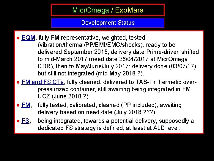Micr. Omega / Exo. Mars Development Status ● EQM, fully FM representative, weighted, tested
