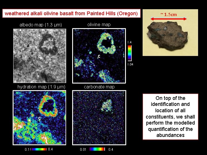 weathered alkali olivine basalt from Painted Hills (Oregon) ~ 1. 5 cm olivine map