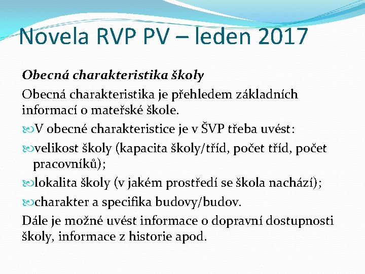 Novela RVP PV – leden 2017 Obecná charakteristika školy Obecná charakteristika je přehledem základních