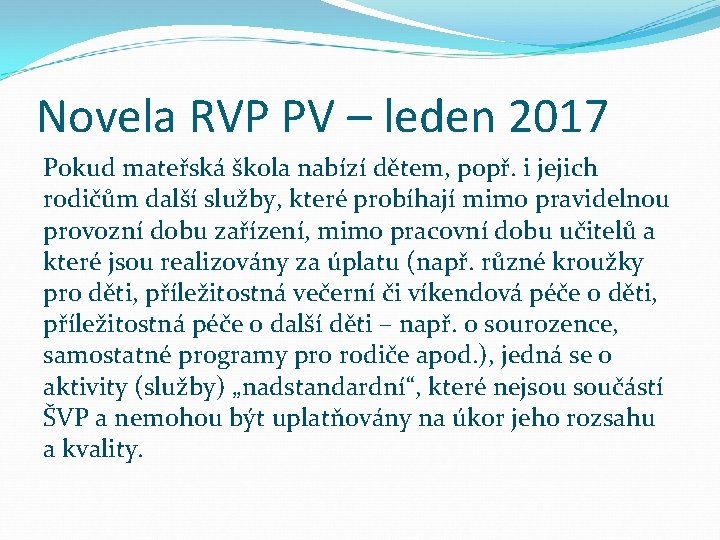 Novela RVP PV – leden 2017 Pokud mateřská škola nabízí dětem, popř. i jejich