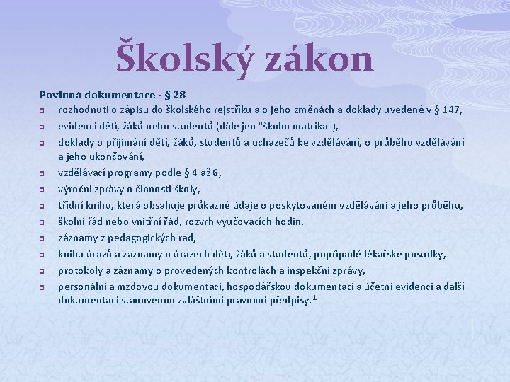 Školský zákon Povinná dokumentace - § 28 p rozhodnutí o zápisu do školského rejstříku