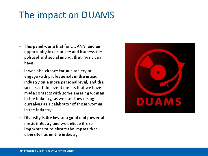 The impact on DUAMS – This panel was a first for DUAMS, and an