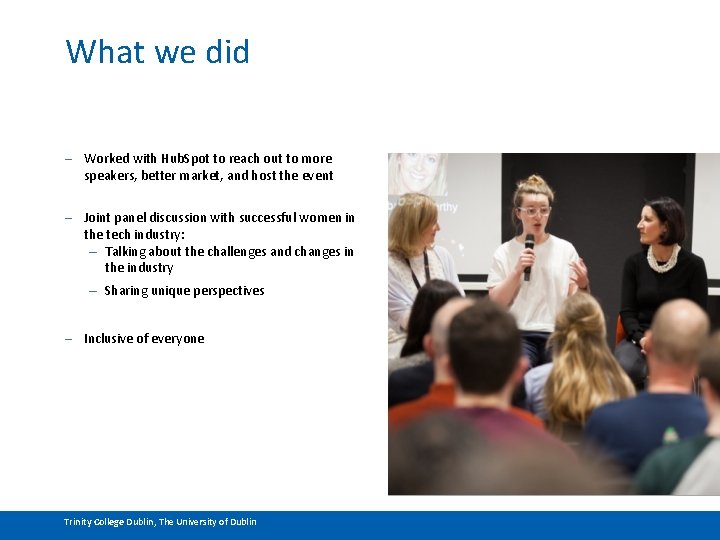 What we did – Worked with Hub. Spot to reach out to more speakers,