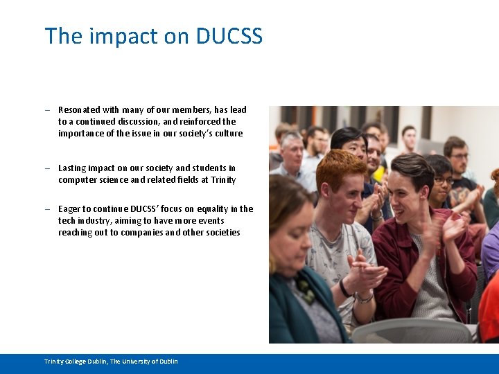 The impact on DUCSS – Resonated with many of our members, has lead to