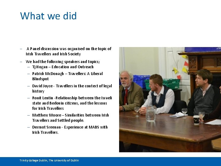 What we did – A Panel discussion was organised on the topic of Irish