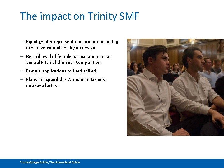 The impact on Trinity SMF – Equal gender representation on our incoming executive committee