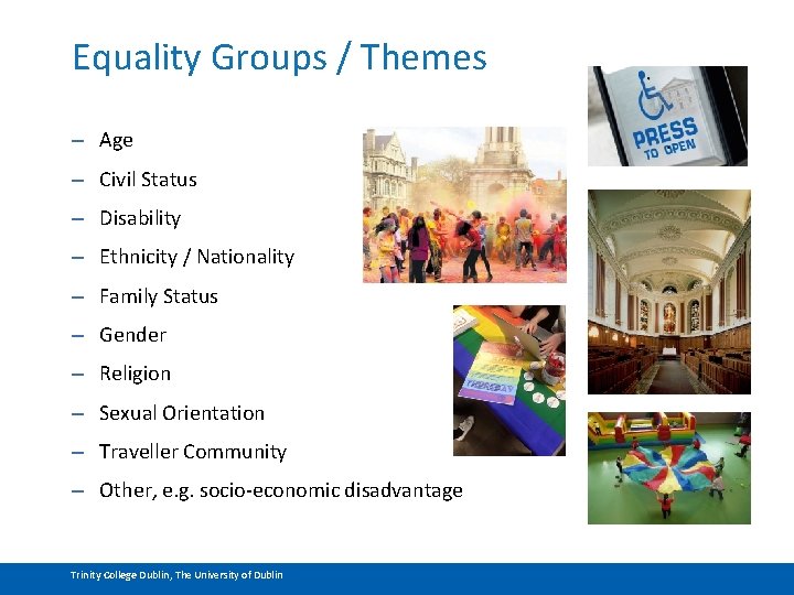 Equality Groups / Themes – Age – Civil Status – Disability – Ethnicity /