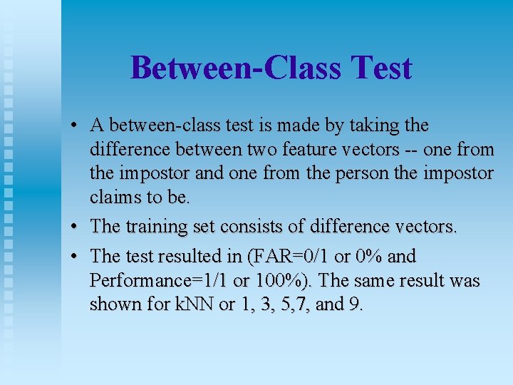 Between-Class Test • A between-class test is made by taking the difference between two