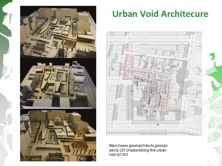 Urban Void Architecure https: //www. greekarchitects. gr/en/pr ojects-2012/replenishing-the-urbanvoid-id 7243 