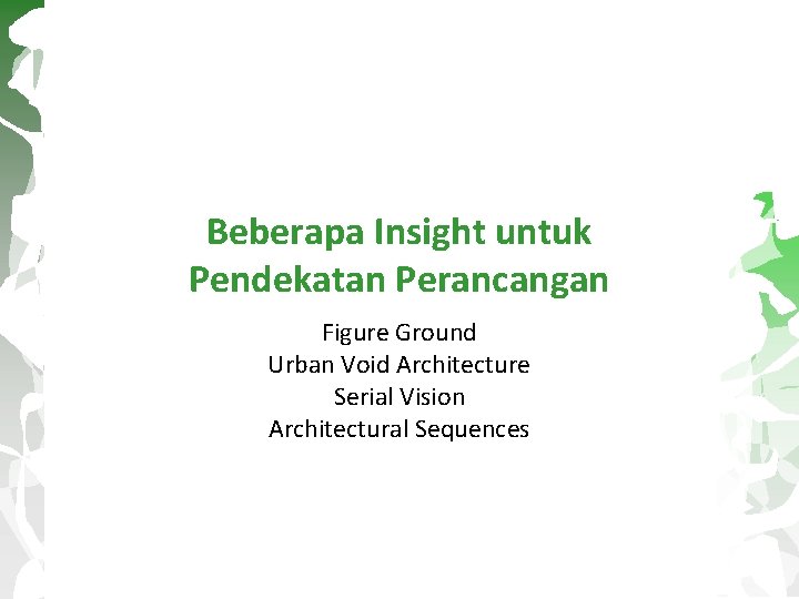 Beberapa Insight untuk Pendekatan Perancangan Figure Ground Urban Void Architecture Serial Vision Architectural Sequences