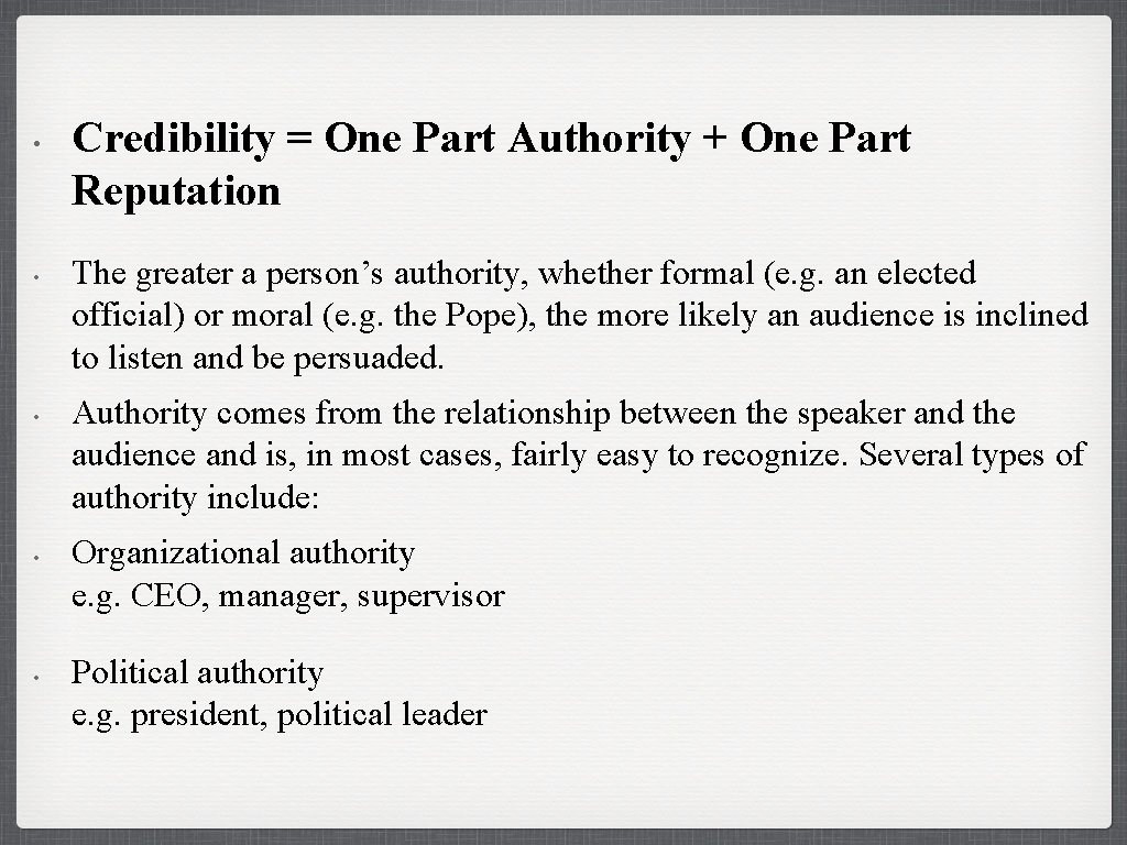  • • • Credibility = One Part Authority + One Part Reputation The