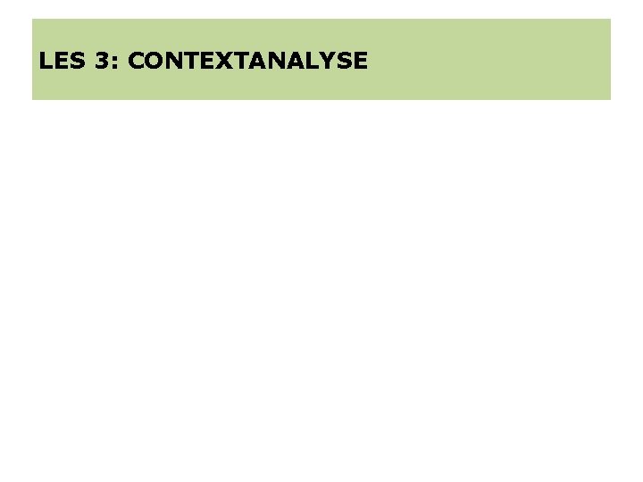 LES 3: CONTEXTANALYSE 