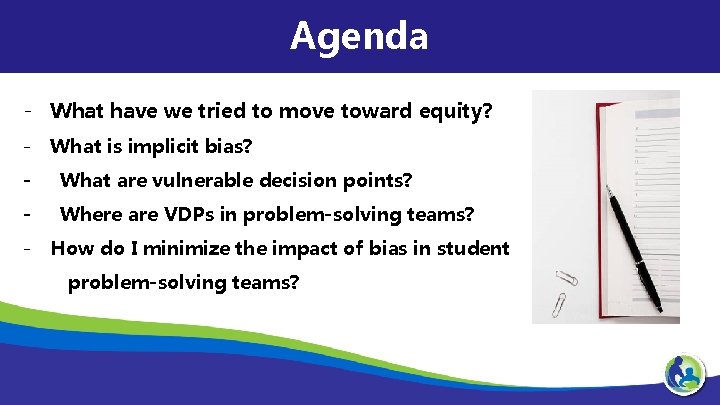 Agenda - What have we tried to move toward equity? - What is implicit