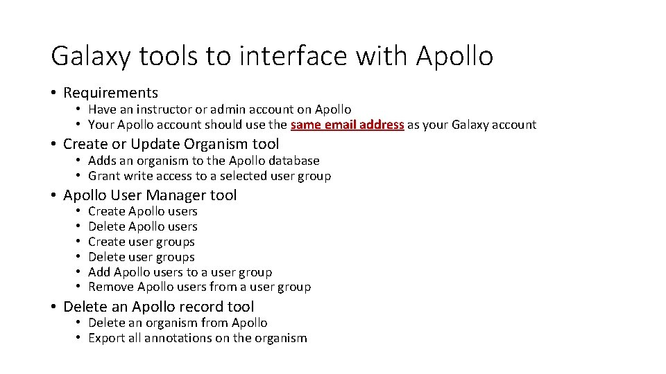 Galaxy tools to interface with Apollo • Requirements • Have an instructor or admin