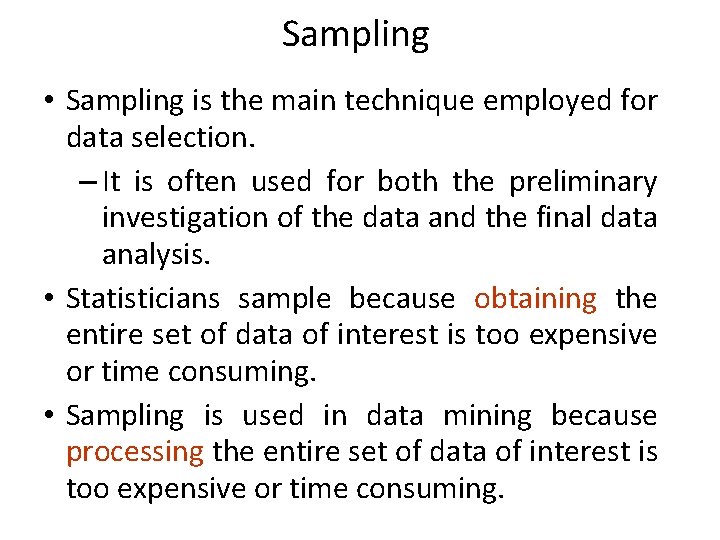 Sampling • Sampling is the main technique employed for data selection. – It is