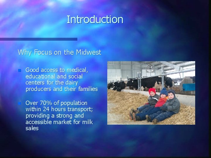 Introduction Why Focus on the Midwest n Good access to medical, educational and social