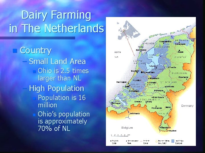 Dairy Farming in The Netherlands n Country – Small Land Area n Ohio is