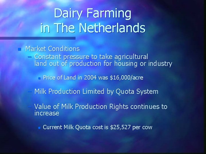 Dairy Farming in The Netherlands n Market Conditions – Constant pressure to take agricultural