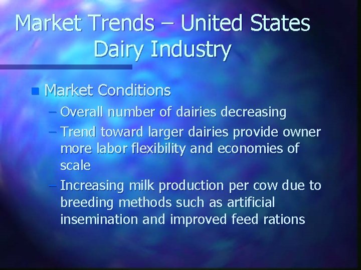 Market Trends – United States Dairy Industry n Market Conditions – Overall number of