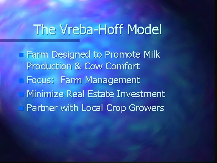 The Vreba-Hoff Model Farm Designed to Promote Milk Production & Cow Comfort n Focus: