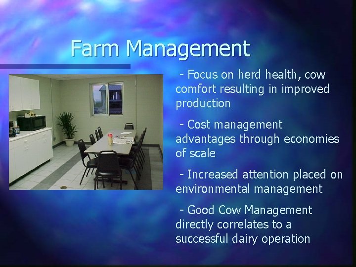 Farm Management - Focus on herd health, cow comfort resulting in improved production -