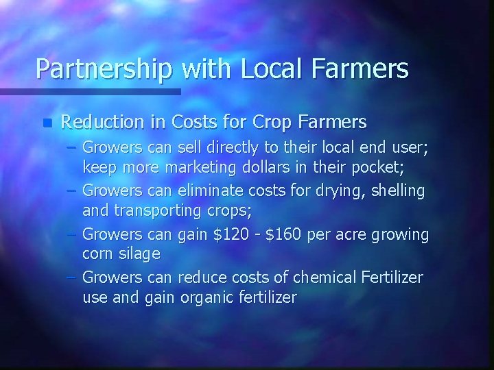 Partnership with Local Farmers n Reduction in Costs for Crop Farmers – Growers can