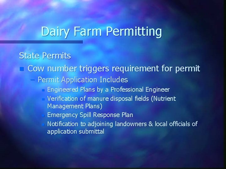 Dairy Farm Permitting State Permits n Cow number triggers requirement for permit – Permit