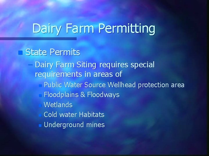 Dairy Farm Permitting n State Permits – Dairy Farm Siting requires special requirements in