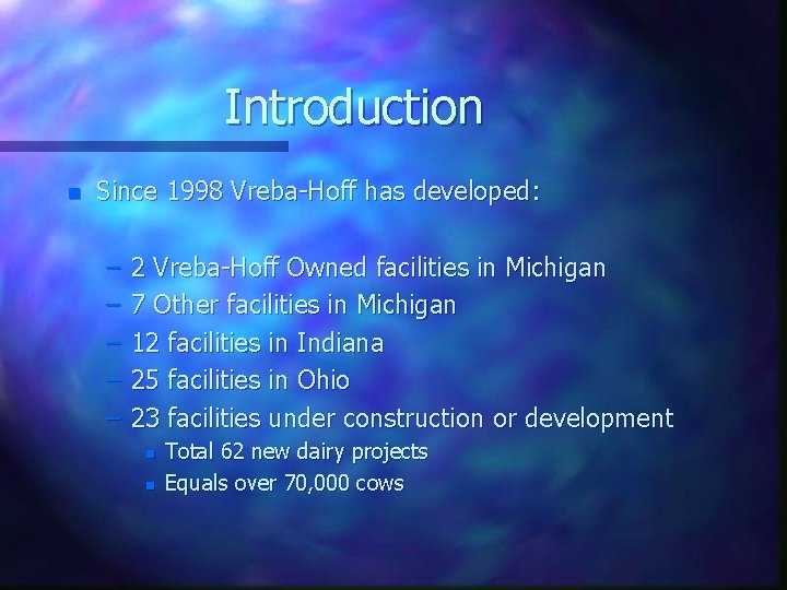 Introduction n Since 1998 Vreba-Hoff has developed: – – – 2 Vreba-Hoff Owned facilities