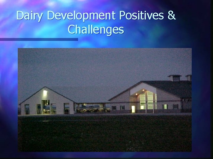 Dairy Development Positives & Challenges 