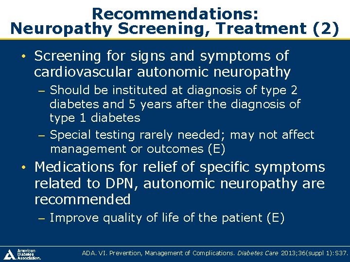Recommendations: Neuropathy Screening, Treatment (2) • Screening for signs and symptoms of cardiovascular autonomic Recommendations: Neuropathy Screening, Treatment (2) • Screening for signs and symptoms of cardiovascular autonomic