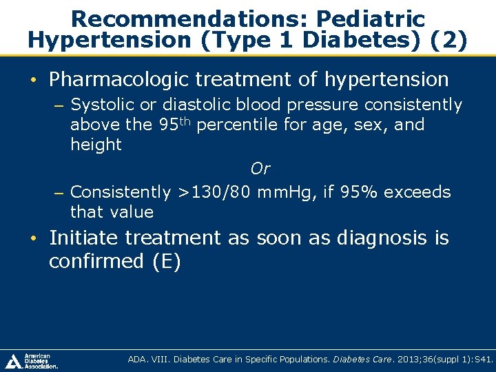 Recommendations: Pediatric Hypertension (Type 1 Diabetes) (2) • Pharmacologic treatment of hypertension – Systolic Recommendations: Pediatric Hypertension (Type 1 Diabetes) (2) • Pharmacologic treatment of hypertension – Systolic