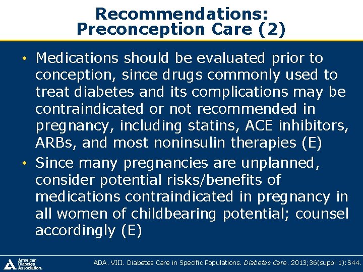 Recommendations: Preconception Care (2) • Medications should be evaluated prior to conception, since drugs Recommendations: Preconception Care (2) • Medications should be evaluated prior to conception, since drugs