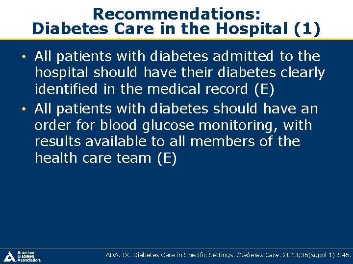 Recommendations: Diabetes Care in the Hospital (1) • All patients with diabetes admitted to Recommendations: Diabetes Care in the Hospital (1) • All patients with diabetes admitted to