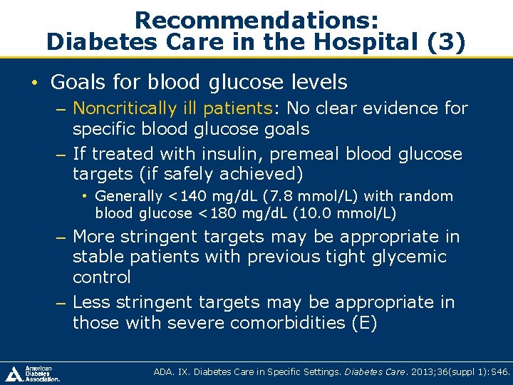 Recommendations: Diabetes Care in the Hospital (3) • Goals for blood glucose levels – Recommendations: Diabetes Care in the Hospital (3) • Goals for blood glucose levels –