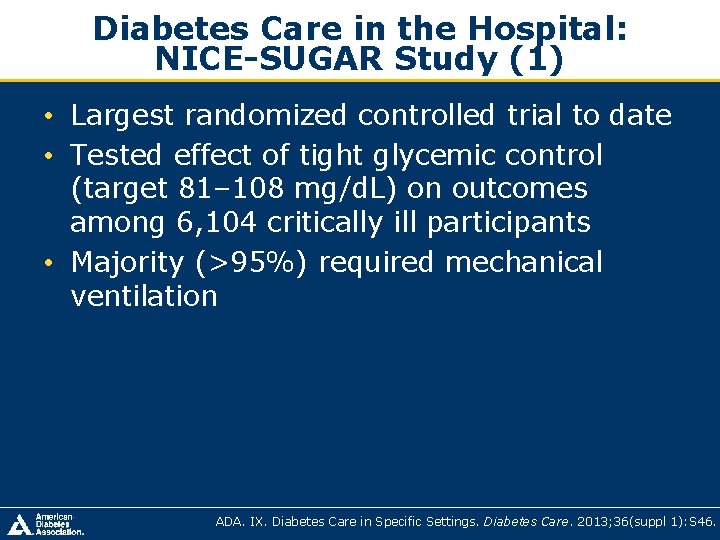 Diabetes Care in the Hospital: NICE-SUGAR Study (1) • Largest randomized controlled trial to Diabetes Care in the Hospital: NICE-SUGAR Study (1) • Largest randomized controlled trial to