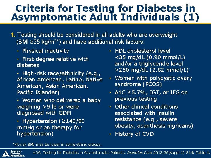 Criteria for Testing for Diabetes in Asymptomatic Adult Individuals (1) 1. Testing should be Criteria for Testing for Diabetes in Asymptomatic Adult Individuals (1) 1. Testing should be