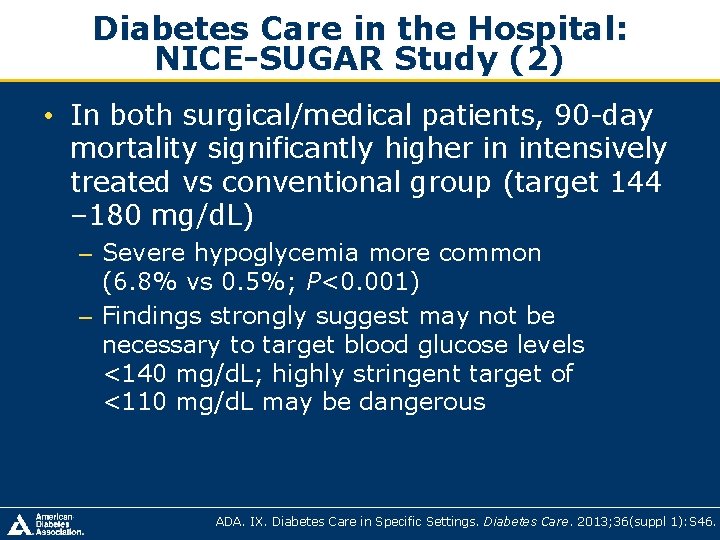 Diabetes Care in the Hospital: NICE-SUGAR Study (2) • In both surgical/medical patients, 90 Diabetes Care in the Hospital: NICE-SUGAR Study (2) • In both surgical/medical patients, 90