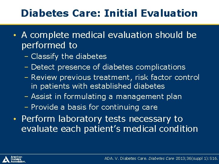 Diabetes Care: Initial Evaluation • A complete medical evaluation should be performed to – Diabetes Care: Initial Evaluation • A complete medical evaluation should be performed to –