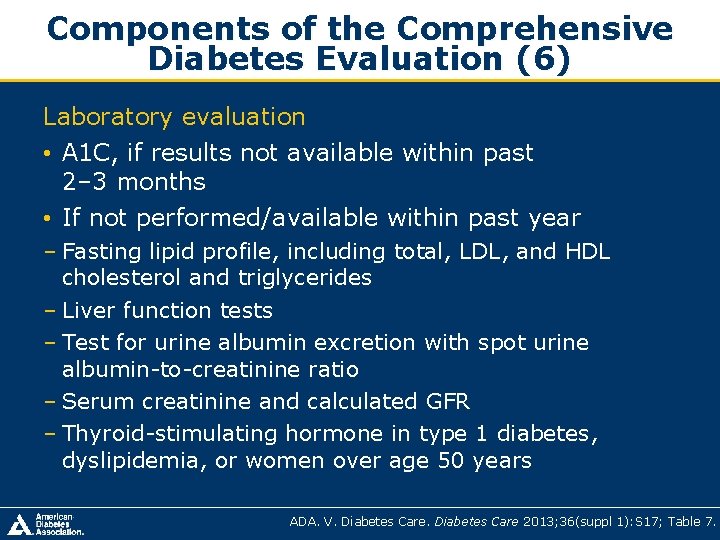 Components of the Comprehensive Diabetes Evaluation (6) Laboratory evaluation • A 1 C, if Components of the Comprehensive Diabetes Evaluation (6) Laboratory evaluation • A 1 C, if