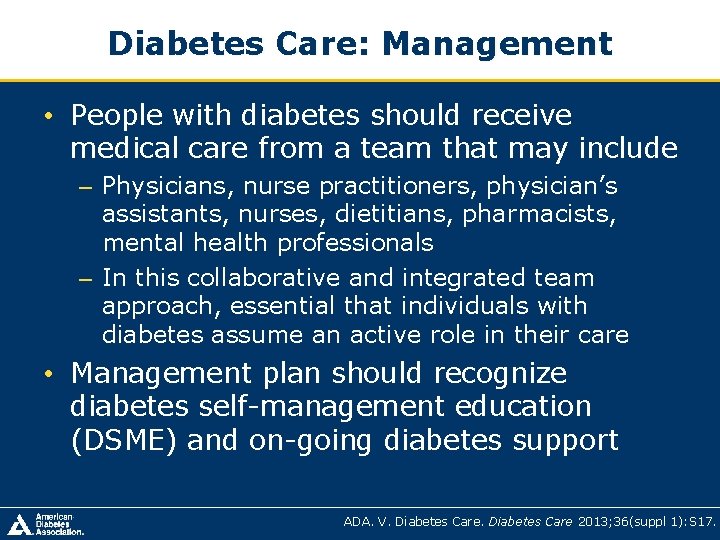 Diabetes Care: Management • People with diabetes should receive medical care from a team Diabetes Care: Management • People with diabetes should receive medical care from a team