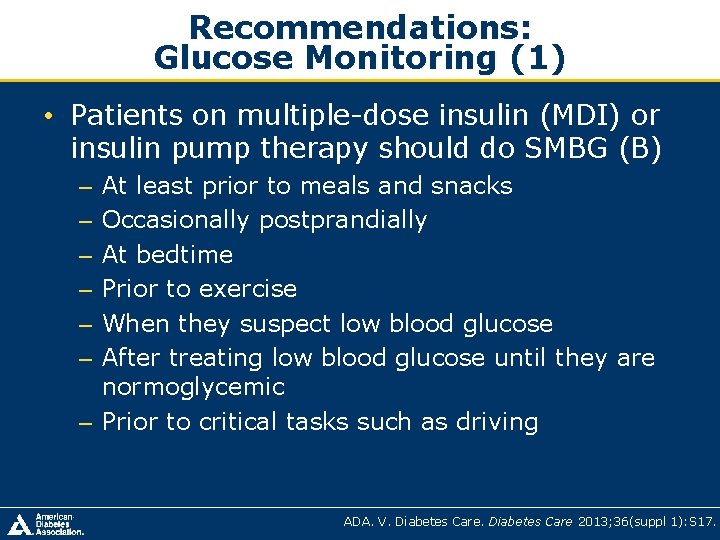 Recommendations: Glucose Monitoring (1) • Patients on multiple-dose insulin (MDI) or insulin pump therapy Recommendations: Glucose Monitoring (1) • Patients on multiple-dose insulin (MDI) or insulin pump therapy