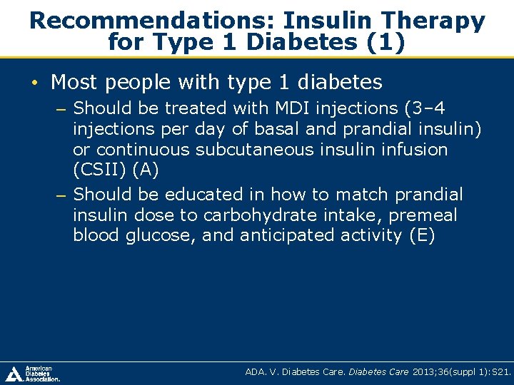 Recommendations: Insulin Therapy for Type 1 Diabetes (1) • Most people with type 1 Recommendations: Insulin Therapy for Type 1 Diabetes (1) • Most people with type 1