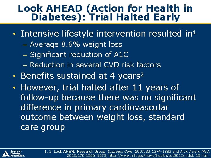 Look AHEAD (Action for Health in Diabetes): Trial Halted Early • Intensive lifestyle intervention Look AHEAD (Action for Health in Diabetes): Trial Halted Early • Intensive lifestyle intervention
