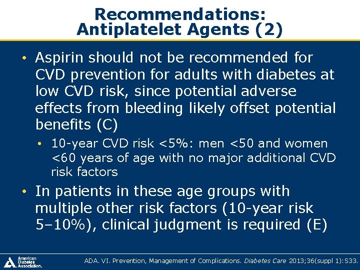 Recommendations: Antiplatelet Agents (2) • Aspirin should not be recommended for CVD prevention for Recommendations: Antiplatelet Agents (2) • Aspirin should not be recommended for CVD prevention for
