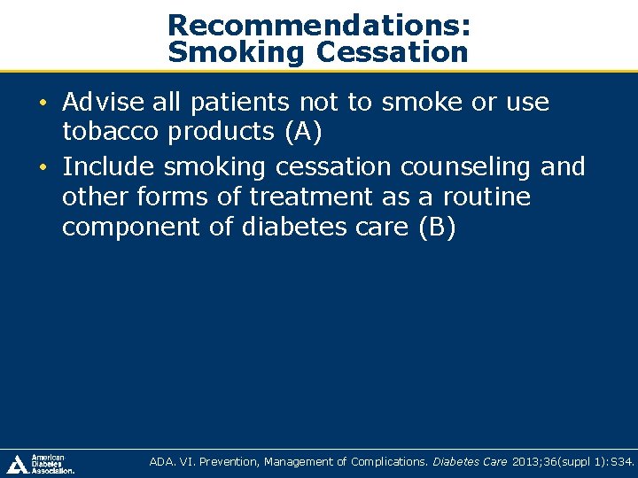 Recommendations: Smoking Cessation • Advise all patients not to smoke or use tobacco products Recommendations: Smoking Cessation • Advise all patients not to smoke or use tobacco products