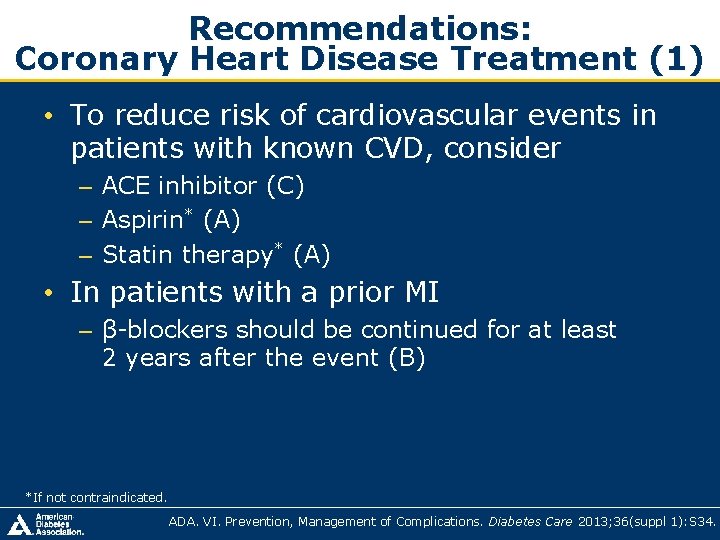 Recommendations: Coronary Heart Disease Treatment (1) • To reduce risk of cardiovascular events in Recommendations: Coronary Heart Disease Treatment (1) • To reduce risk of cardiovascular events in