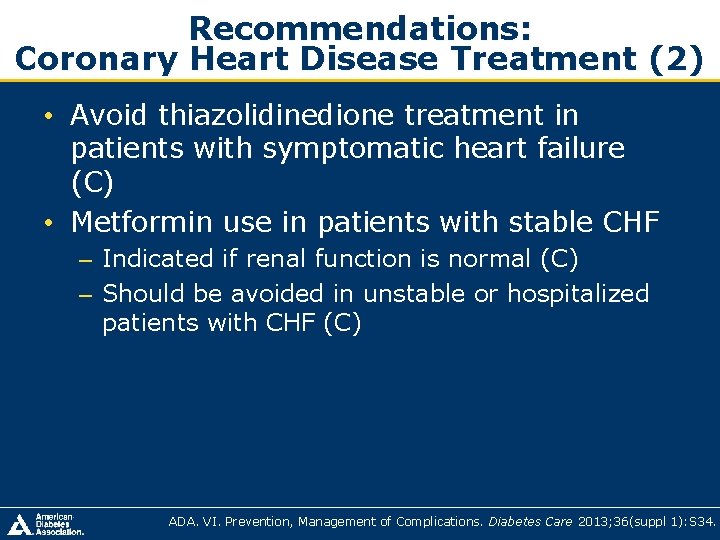 Recommendations: Coronary Heart Disease Treatment (2) • Avoid thiazolidinedione treatment in patients with symptomatic Recommendations: Coronary Heart Disease Treatment (2) • Avoid thiazolidinedione treatment in patients with symptomatic