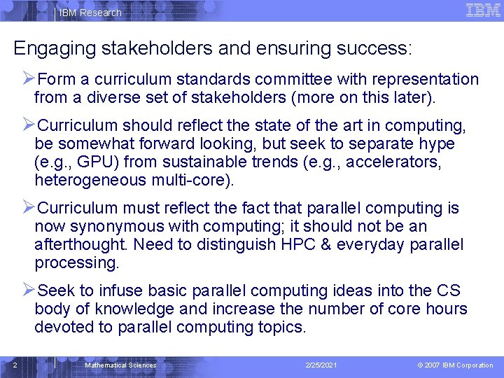 IBM Research Engaging stakeholders and ensuring success: ØForm a curriculum standards committee with representation